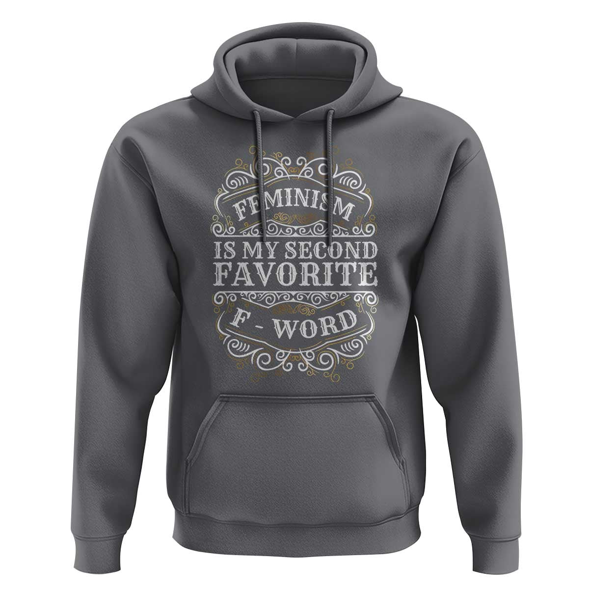 Feminism Is My Second Favorite F Word Hoodie Feminist
