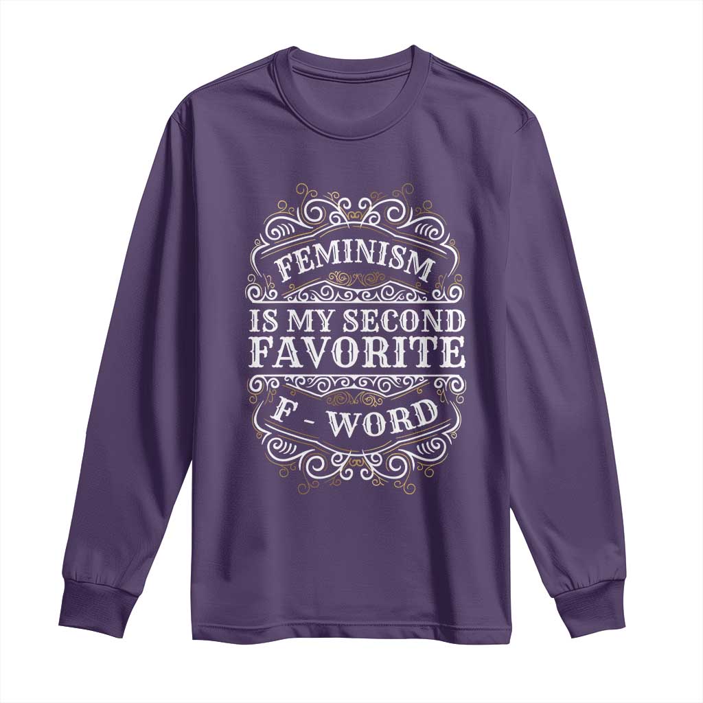 Feminism Is My Second Favorite F Word Long Sleeve Shirt Feminist