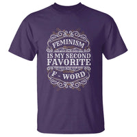 Feminism Is My Second Favorite F Word T Shirt Feminist