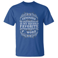 Feminism Is My Second Favorite F Word T Shirt Feminist