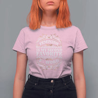 Feminism Is My Second Favorite F Word T Shirt For Women Feminist