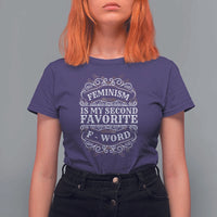 Feminism Is My Second Favorite F Word T Shirt For Women Feminist