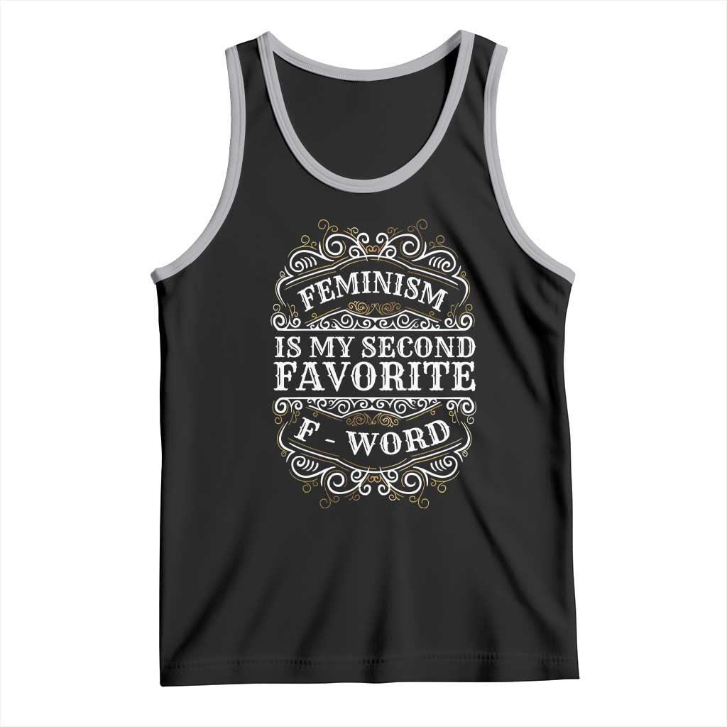 Feminism Is My Second Favorite F Word Tank Top Feminist