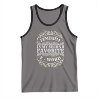 Feminism Is My Second Favorite F Word Tank Top Feminist