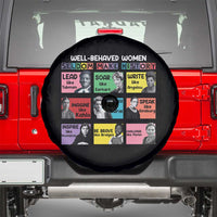 Well Behaved Women Rarely Make History Spare Tire Cover National Women's History Month