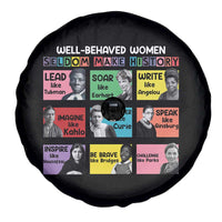 Well Behaved Women Rarely Make History Spare Tire Cover National Women's History Month