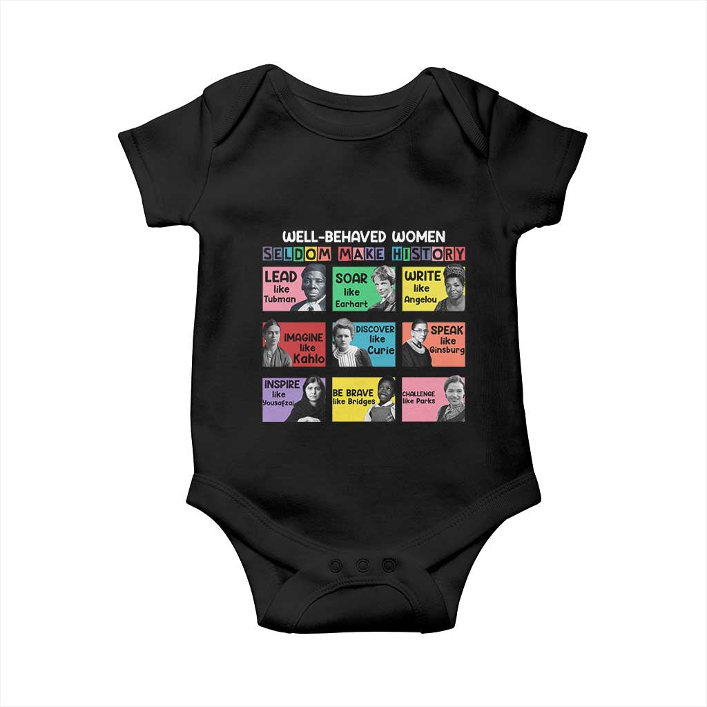 Well Behaved Women Rarely Make History Baby Onesie National Women's History Month