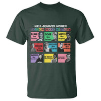 Well Behaved Women Rarely Make History T Shirt National Women's History Month