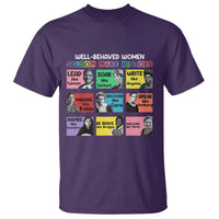 Well Behaved Women Rarely Make History T Shirt National Women's History Month