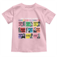 Well Behaved Women Rarely Make History Toddler T Shirt National Women's History Month