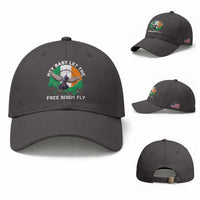 Irish Pride Baseball Cap Hey Baby Let The Free Birds Fly Ireland Flag
