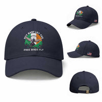 Irish Pride Baseball Cap Hey Baby Let The Free Birds Fly Ireland Flag