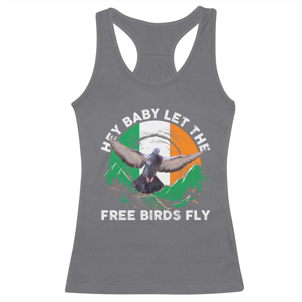 Irish Pride Racerback Tank Top Hey Baby Let The Free Birds Fly Ireland Flag