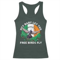Irish Pride Racerback Tank Top Hey Baby Let The Free Birds Fly Ireland Flag