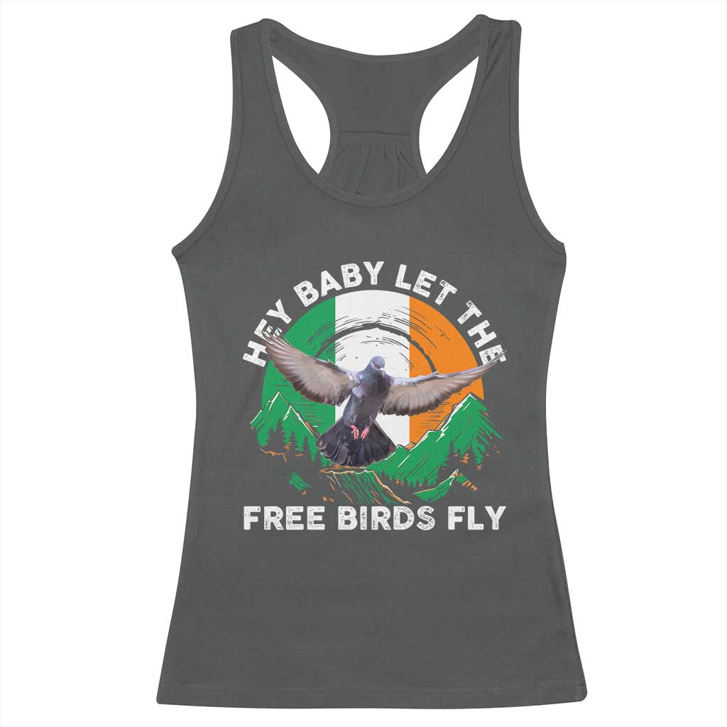 Irish Pride Racerback Tank Top Hey Baby Let The Free Birds Fly Ireland Flag
