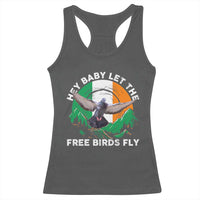Irish Pride Racerback Tank Top Hey Baby Let The Free Birds Fly Ireland Flag