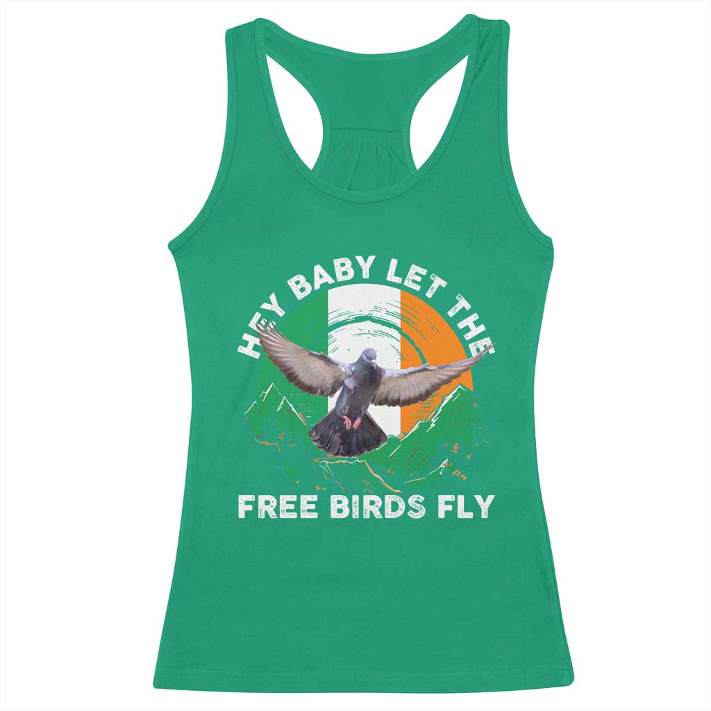 Irish Pride Racerback Tank Top Hey Baby Let The Free Birds Fly Ireland Flag