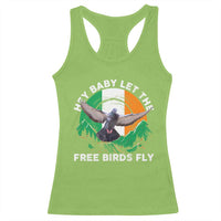 Irish Pride Racerback Tank Top Hey Baby Let The Free Birds Fly Ireland Flag