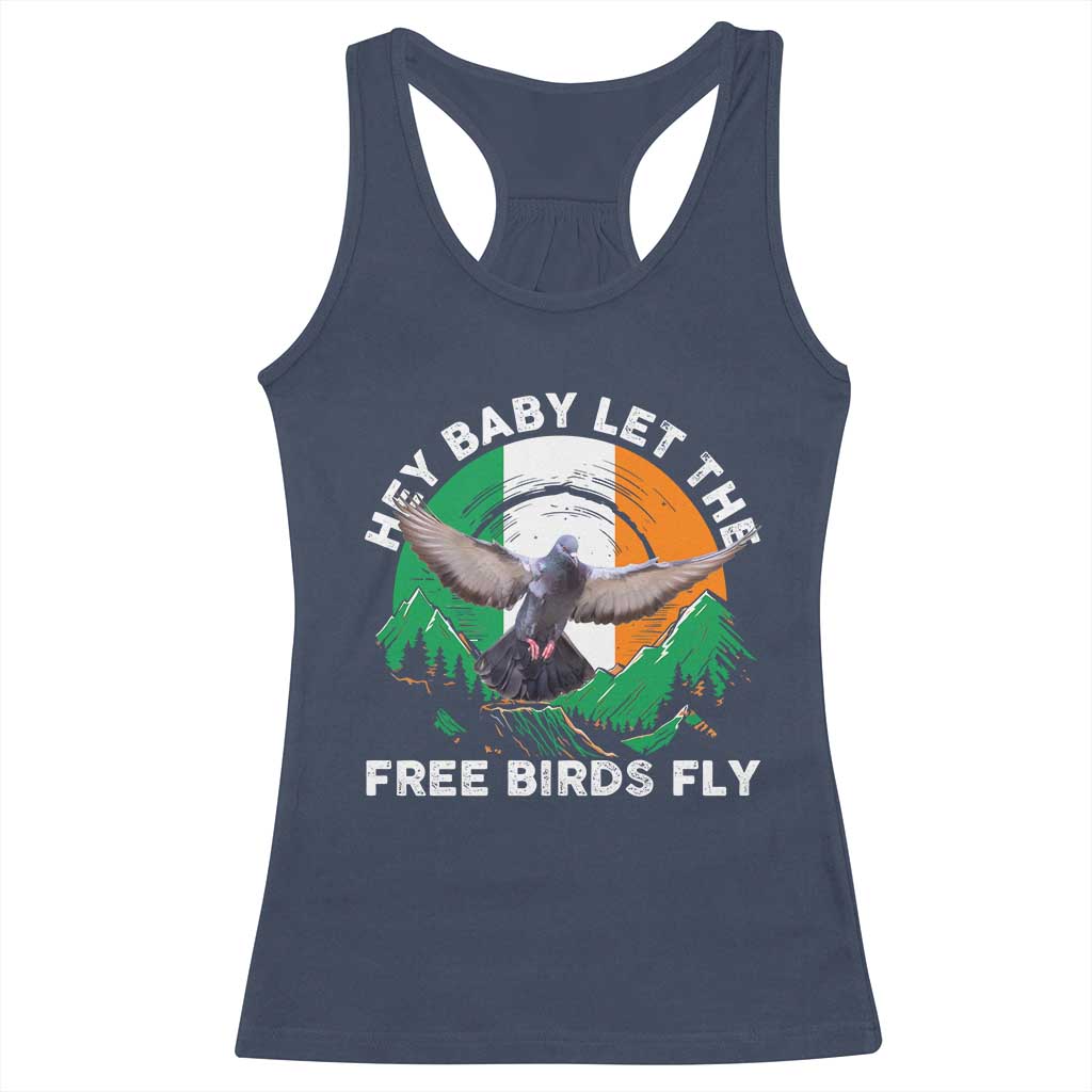 Irish Pride Racerback Tank Top Hey Baby Let The Free Birds Fly Ireland Flag