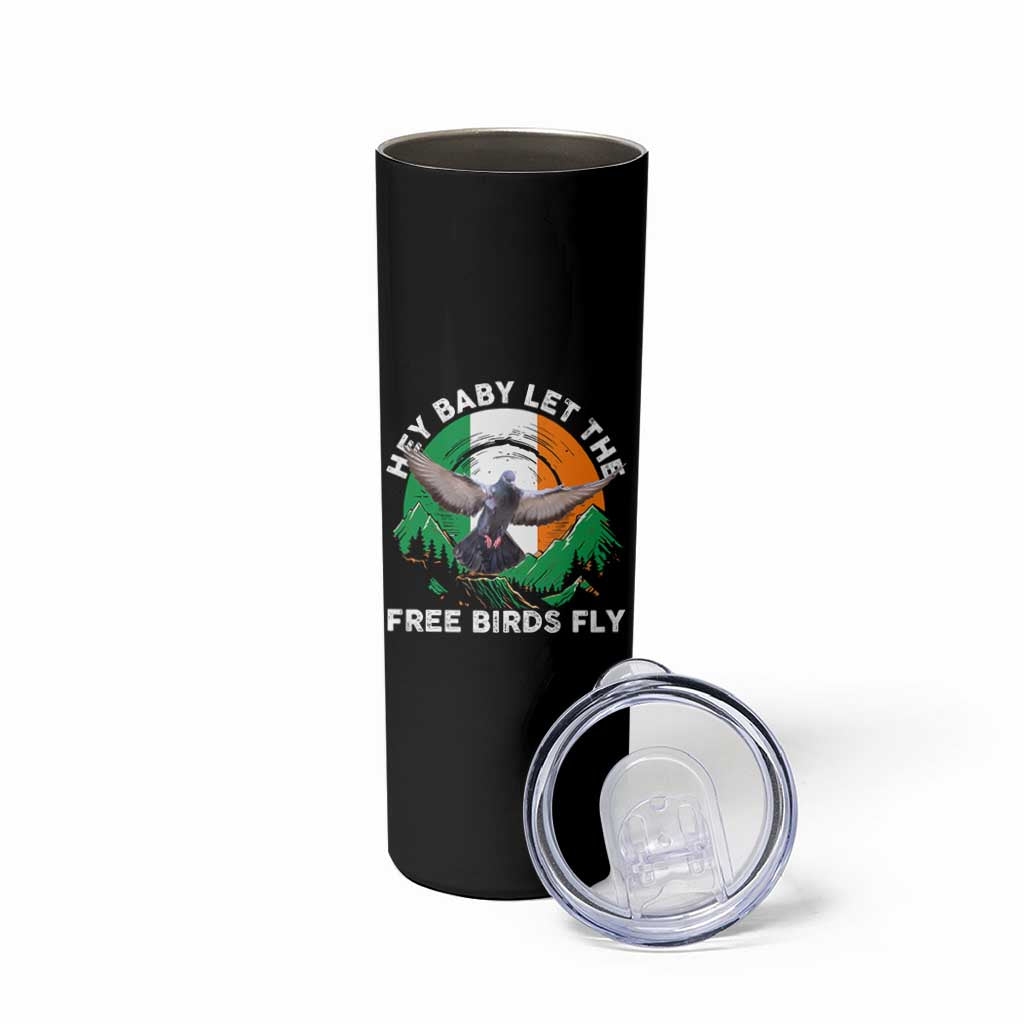 Irish Pride Skinny Tumbler Hey Baby Let The Free Birds Fly Ireland Flag
