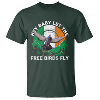 Irish Pride T Shirt Hey Baby Let The Free Birds Fly Ireland Flag