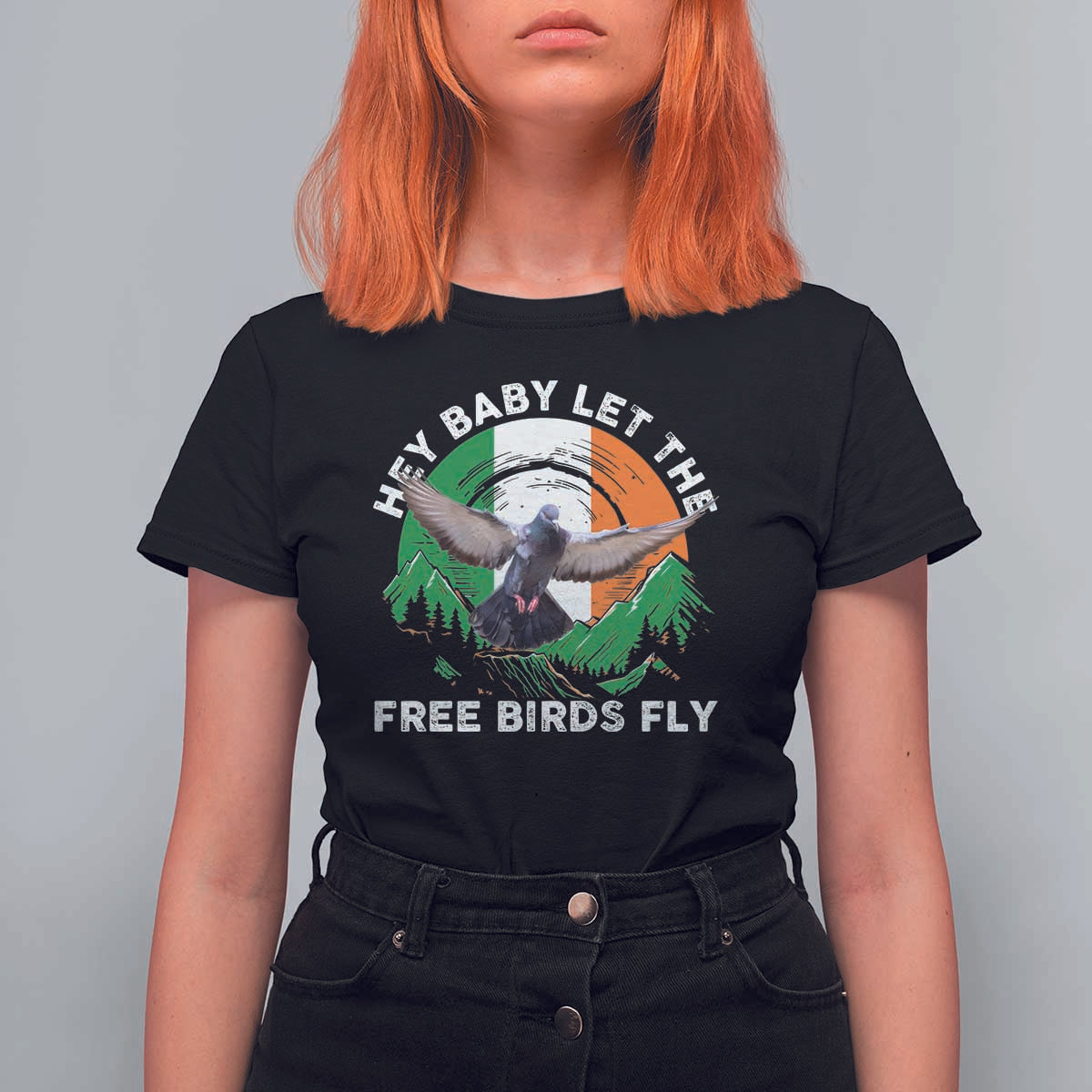 Irish Pride T Shirt For Women Hey Baby Let The Free Birds Fly Ireland Flag