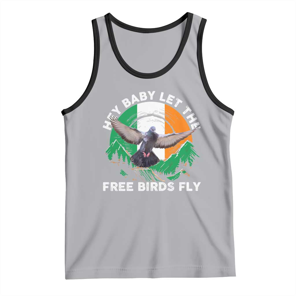 Irish Pride Tank Top Hey Baby Let The Free Birds Fly Ireland Flag