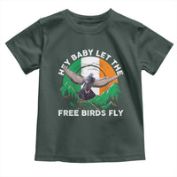 Irish Pride Toddler T Shirt Hey Baby Let The Free Birds Fly Ireland Flag
