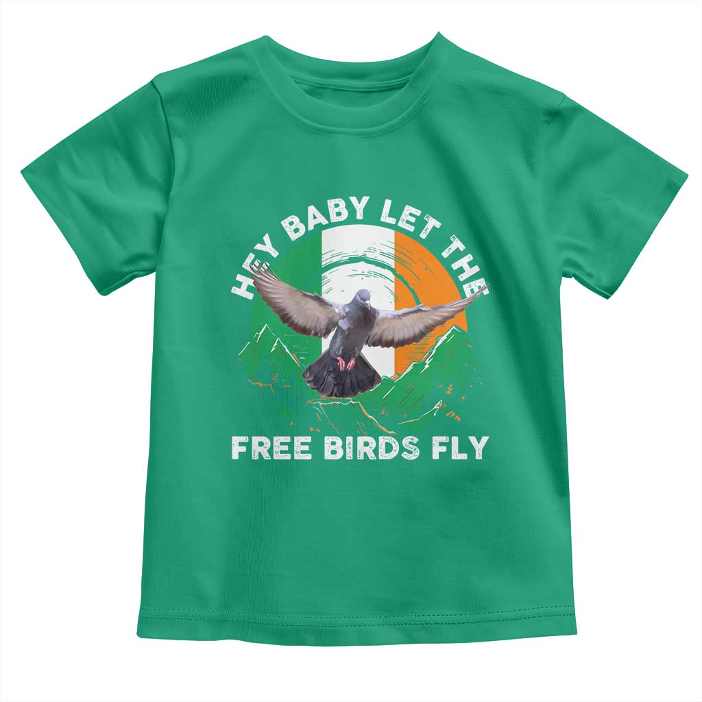 Irish Pride Toddler T Shirt Hey Baby Let The Free Birds Fly Ireland Flag