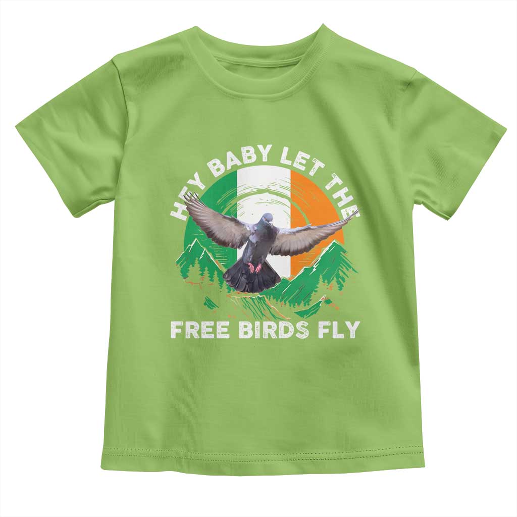 Irish Pride Toddler T Shirt Hey Baby Let The Free Birds Fly Ireland Flag