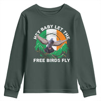 Irish Pride Youth Sweatshirt Hey Baby Let The Free Birds Fly Ireland Flag