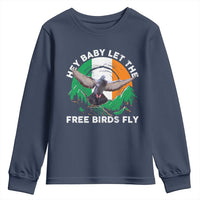 Irish Pride Youth Sweatshirt Hey Baby Let The Free Birds Fly Ireland Flag