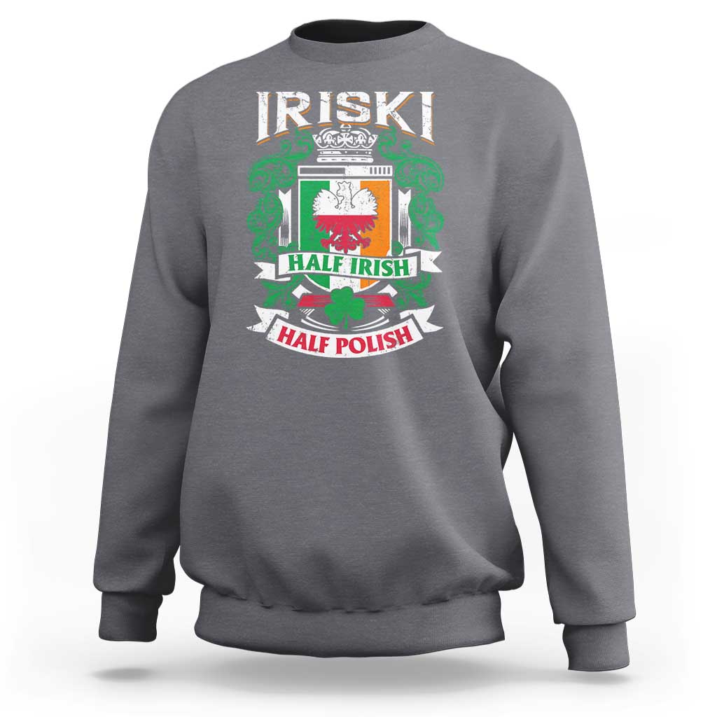 Iriski Half Irish Half Polish Sweatshirt Polish St Patricks Day Eagle