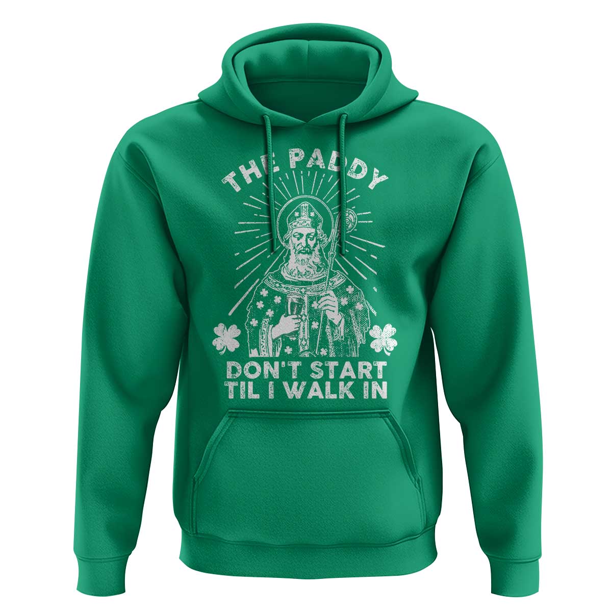 Funny The Paddy Don't Start Til I Walk In Hoodie St Patrick's Day Irish Beer