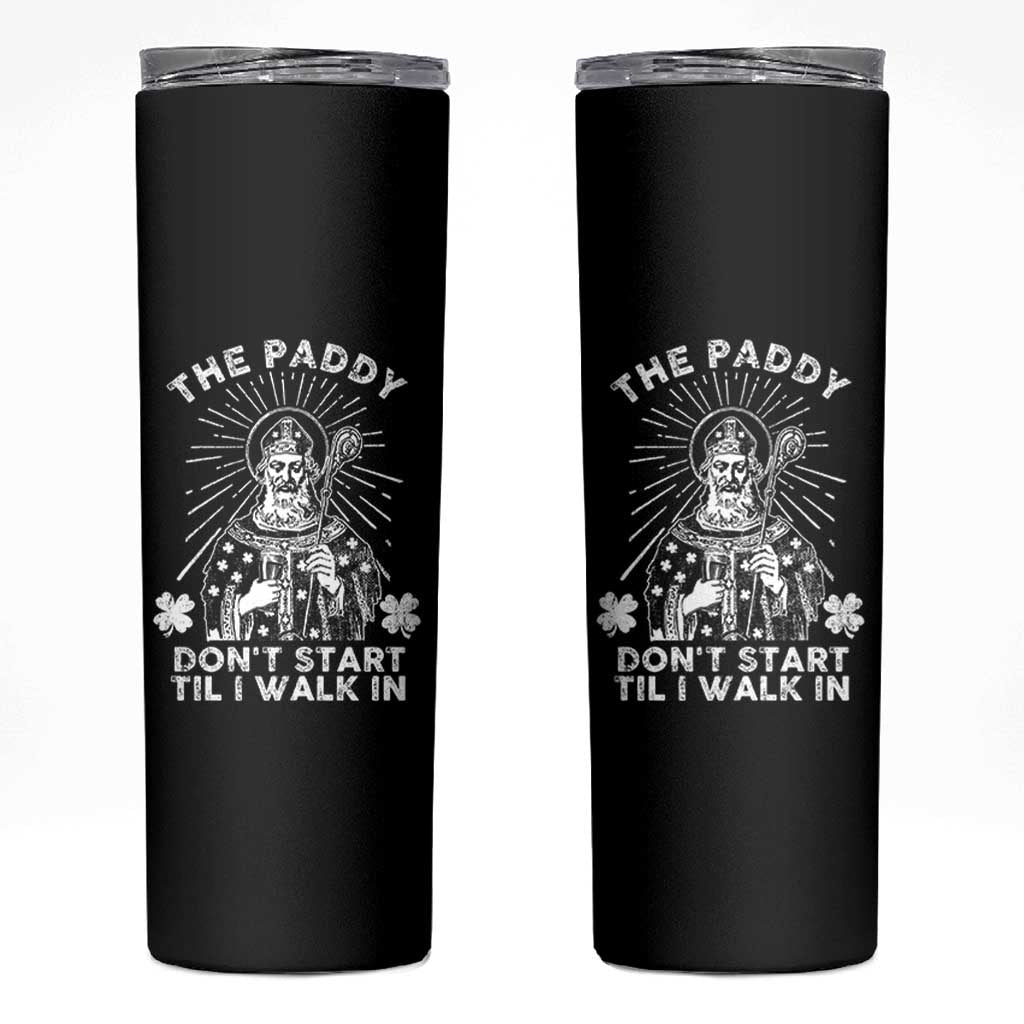 Funny The Paddy Don't Start Til I Walk In Skinny Tumbler St Patrick's Day Irish Beer - Wonder Print Shop