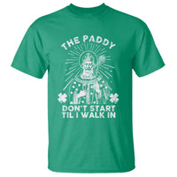 Funny The Paddy Don't Start Til I Walk In T Shirt St Patrick's Day Irish Beer