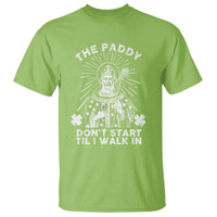 Funny The Paddy Don't Start Til I Walk In T Shirt St Patrick's Day Irish Beer