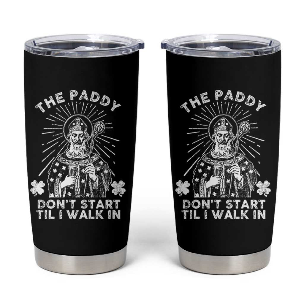 Funny The Paddy Don't Start Til I Walk In Tumbler Cup St Patrick's Day Irish Beer - Wonder Print Shop