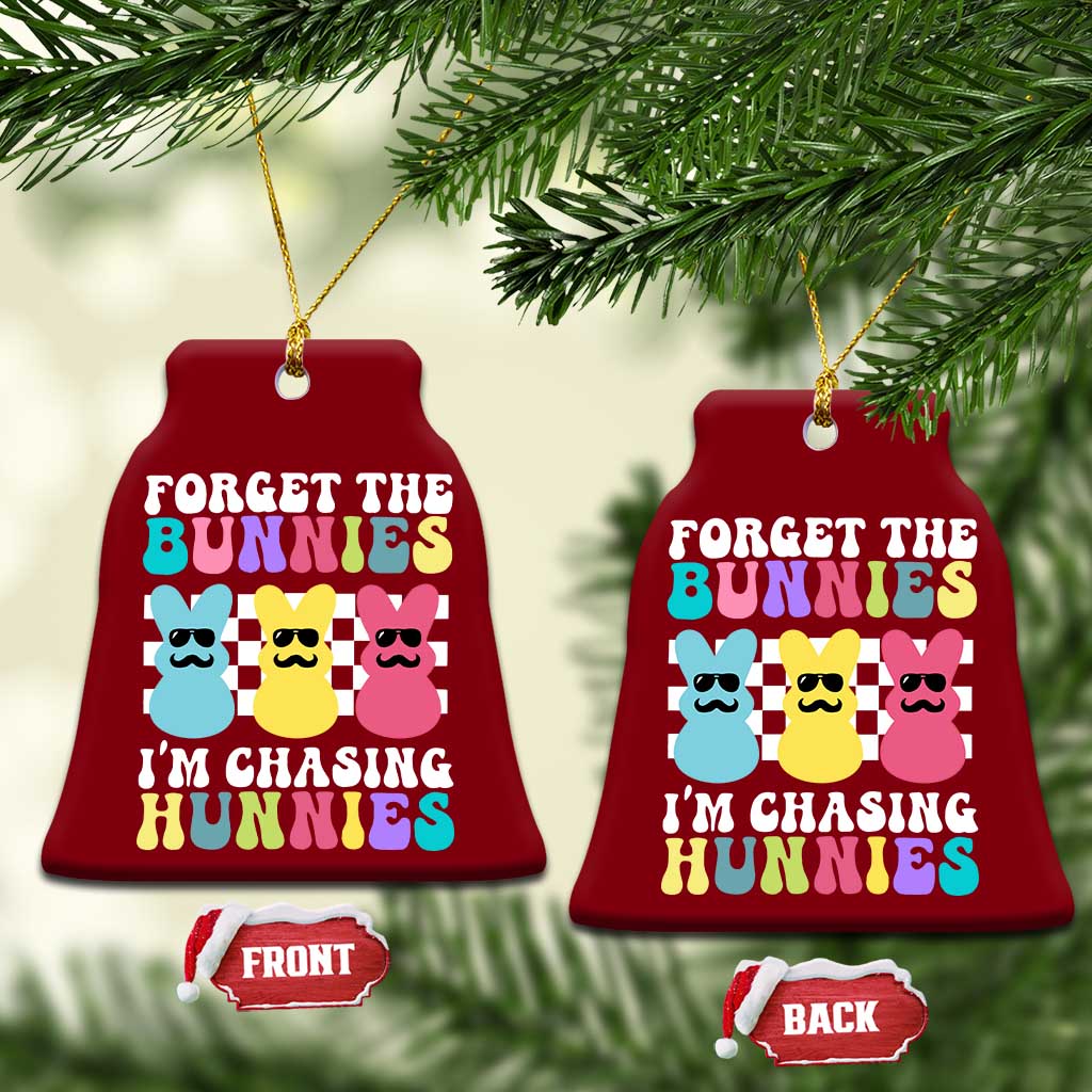 Funny Easter Forget The Bunnies I Am Chasing Hunnies Ceramic Ornament