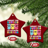 Funny Easter Forget The Bunnies I Am Chasing Hunnies Ceramic Ornament