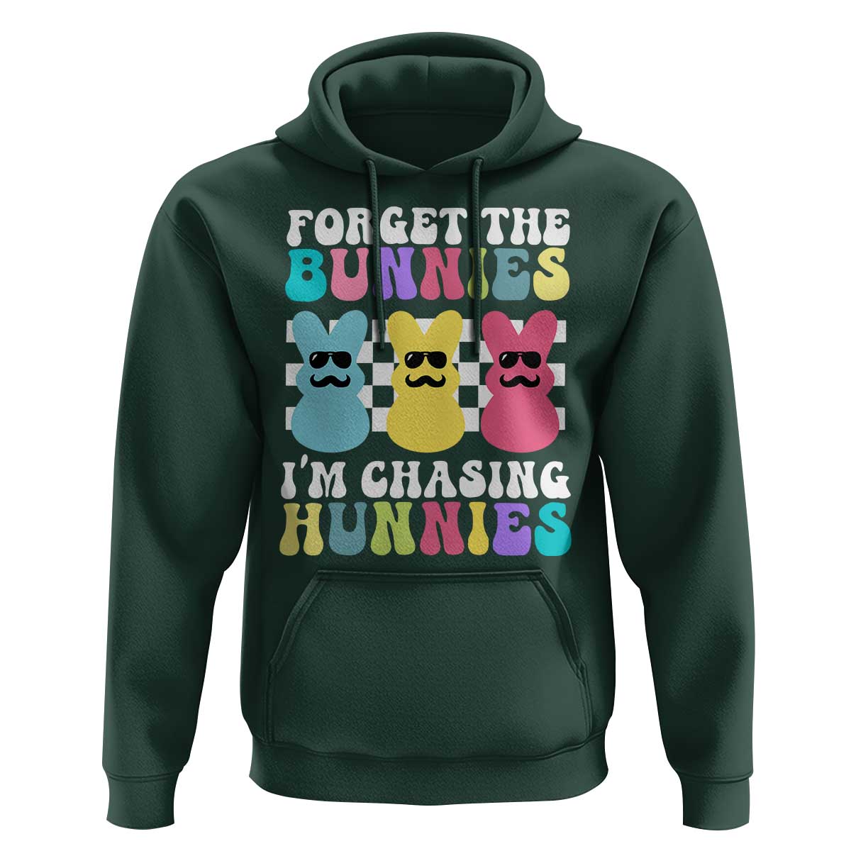 Funny Easter Forget The Bunnies I Am Chasing Hunnies Hoodie