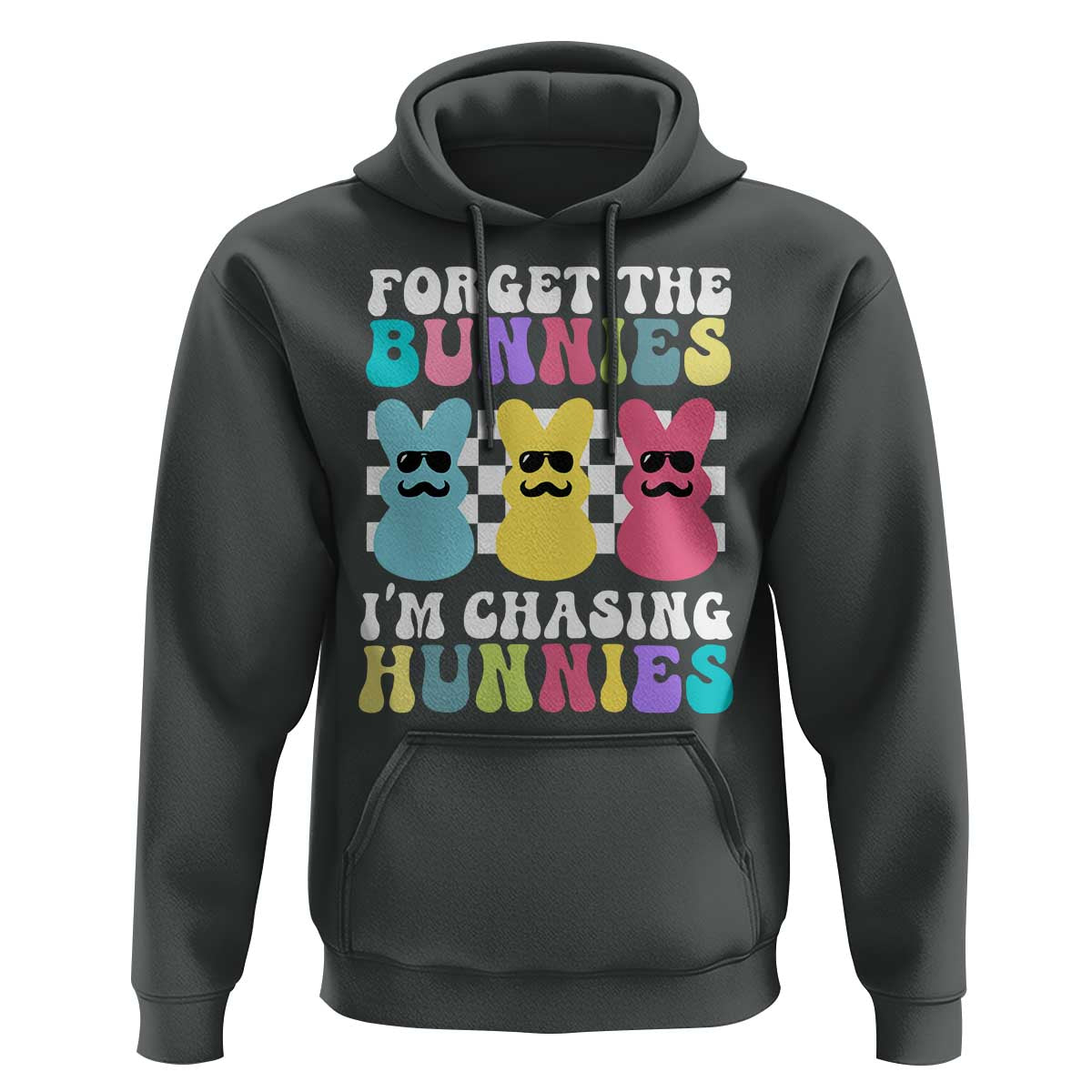 Funny Easter Forget The Bunnies I Am Chasing Hunnies Hoodie