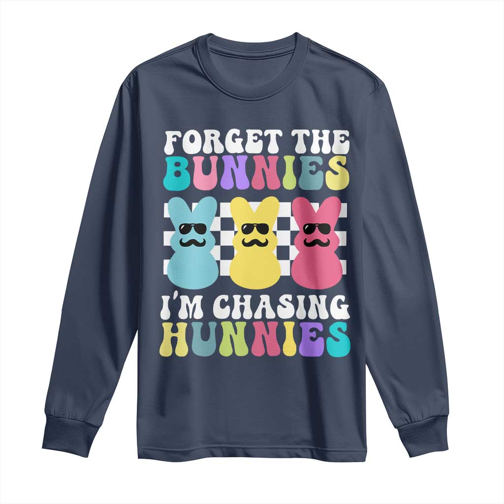 Funny Easter Forget The Bunnies I Am Chasing Hunnies Long Sleeve Shirt