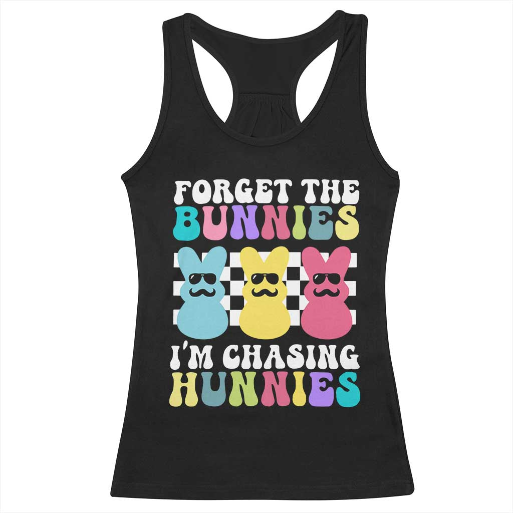 Funny Easter Forget The Bunnies I Am Chasing Hunnies Racerback Tank Top