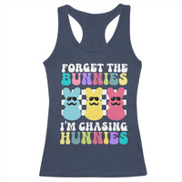 Funny Easter Forget The Bunnies I Am Chasing Hunnies Racerback Tank Top