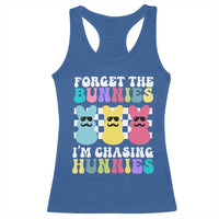 Funny Easter Forget The Bunnies I Am Chasing Hunnies Racerback Tank Top