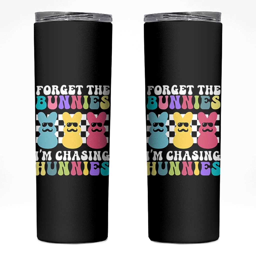 Funny Easter Forget The Bunnies I Am Chasing Hunnies Skinny Tumbler