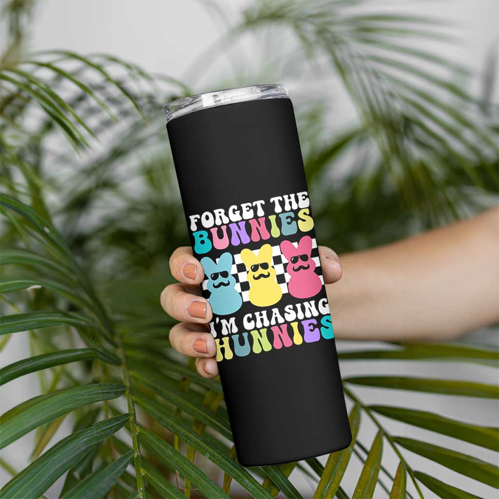 Funny Easter Forget The Bunnies I Am Chasing Hunnies Skinny Tumbler