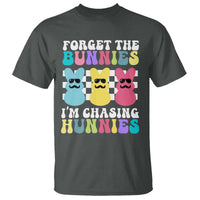Funny Easter Forget The Bunnies I Am Chasing Hunnies T Shirt