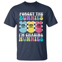 Funny Easter Forget The Bunnies I Am Chasing Hunnies T Shirt